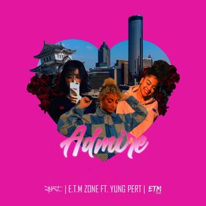 Admire(feat. Yung Pert) (Explicit)
