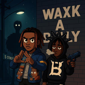 Waxk A bully (feat. Theyhate_C5ive) (Explicit)