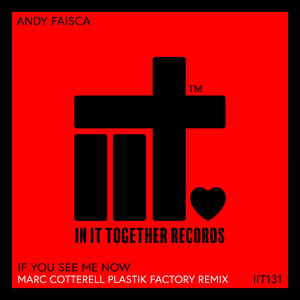 If You See Me Now (Marc Cotterell Plastik Factory Remix)