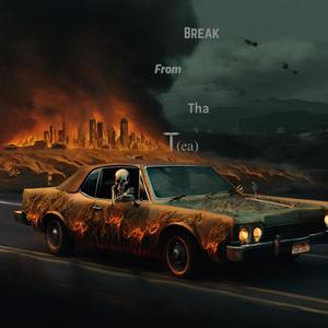 Break From Tha T (ea) (Explicit)