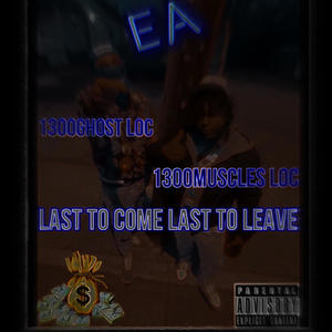 Last To Come Last To Leave (Explicit)