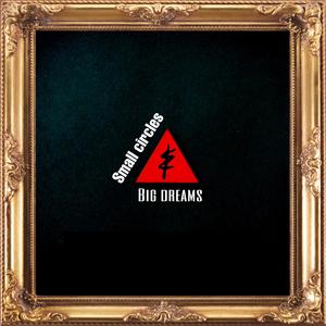 Small circles & big dreams (Explicit)