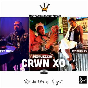 CRWN XO (feat. Ely Nash & Mz.Pursley) [Explicit]