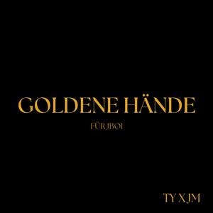 GOLDENE HÄNDE (Explicit)