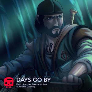 Days Go By(feat. Andrea Storm Kaden & Rockit Gaming)