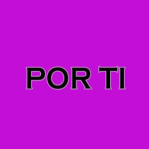 Por ti