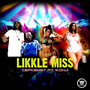 Likkle Miss (feat. IKONJI)