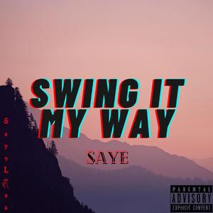 Swing It My Way (Explicit)