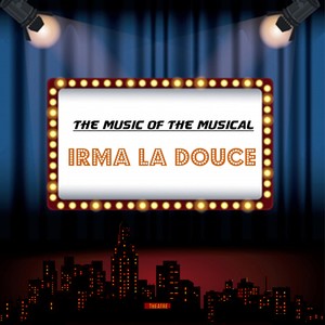 The Music of the Musical 'Irma La Douce'
