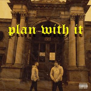 Plan With It (feat. Pager the Sloth) (Explicit)
