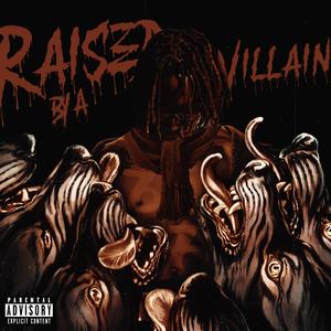 Raised A Villain (feat. Zurg) [Explicit]