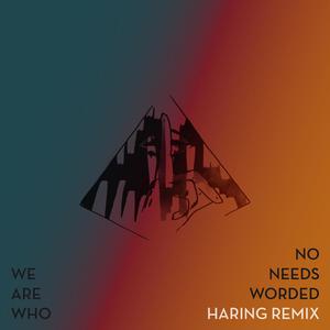 No Needs Worded (Haring Remix)