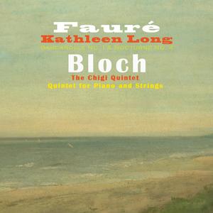 Fauré: Barcarolle, No. 1 & Nocturne, No. 4: Bloch: Quintet for Piano and Strings