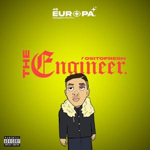 The Engineer (feat. Ositofresh) (Explicit)
