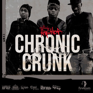 The Chronicles of Hip-Hop: Chronic Crunk (Explicit)