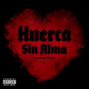 Huerca Sin Alma(feat. Grupo SN) (Explicit)