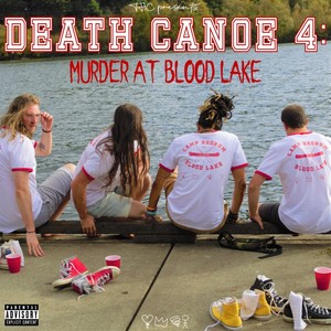 Death Canoe 4: Murder at Blood Lake (Explicit)