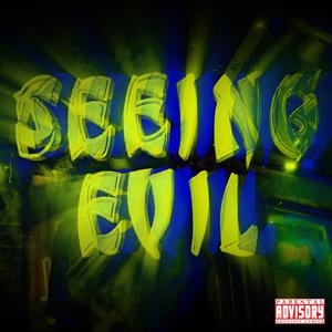 Seeing Evil (Explicit)