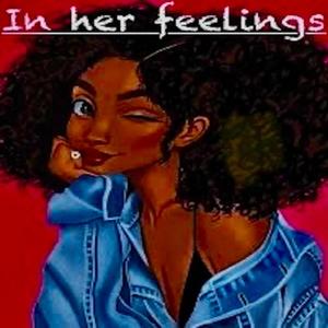 in her feelings (feat. swoop cloche) (Explicit)