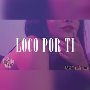 Loco por tí (Explicit)