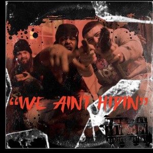 We Ain't Hidin (feat. FYM Bubba & Turt Gunnsmoke) [Explicit]