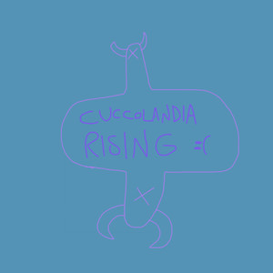 Cuccolandia Rising (Explicit)