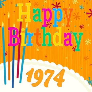 Happy Birthday 1974