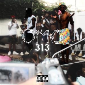 OMG313 (feat. OMGchelly) (Explicit)