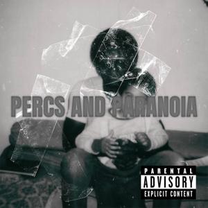 Percs and Paranoia (Explicit)
