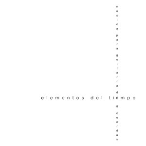 Elementos del Tiempo – Música para Guitarra de 8 Cuerdas