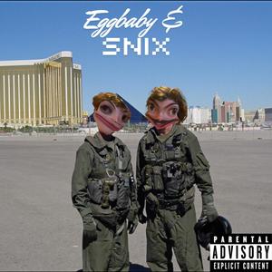 eggbaby & SNIX (Explicit)