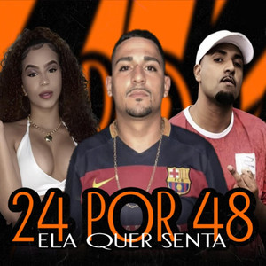 24 por 48 Ela Quer Sentar (Explicit)