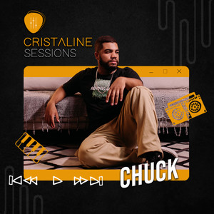 Cristaline Sessions: Chuck