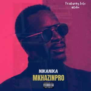 Nikanika(feat. Toto Mtobo)