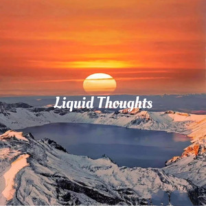 Liquid Thoughts