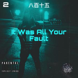 It Was All Your Fault | Ch.2 (Explicit)