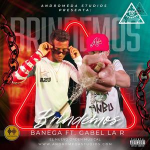 Brindemos (feat. Gabel La R) [Explicit]