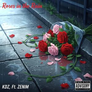 Roses in the Rain (feat. Zenim) (Explicit)