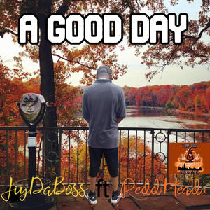 A GOOD DAY (feat. REDDHEDD1) [Explicit]