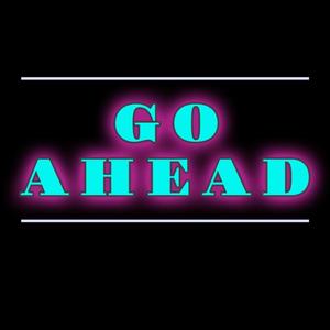 Go Ahead
