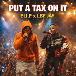 Put A Tax On It (feat. Lbf Jay) (Explicit)