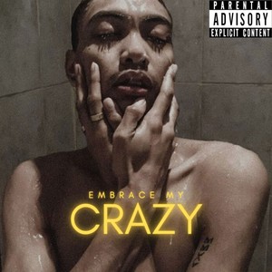 Embrace My Crazy (Explicit)