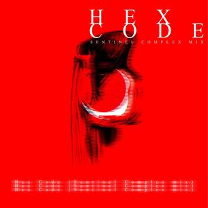 Hex Code (Sentinel Complex mix)