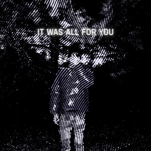 IT WAS ALL FOR YOU (Explicit)