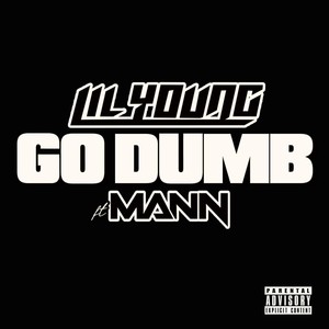 Go Dumb (feat. Mann) [Explicit]