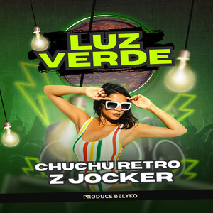 Chuchu Retro - Luz Verde (Explicit)
