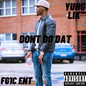 Don't Do Dat (Explicit)