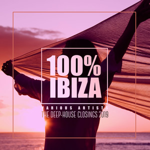 100% Ibiza: The Deep-House Closings 2019