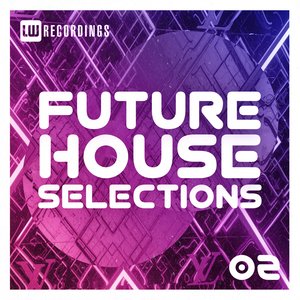 Future House Selections, Vol. 02 (Explicit)