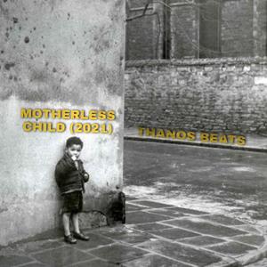 Motherless Child 2021 (Explicit)